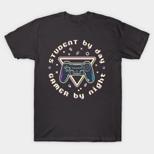 Student by day Gamer by night T-Shirt